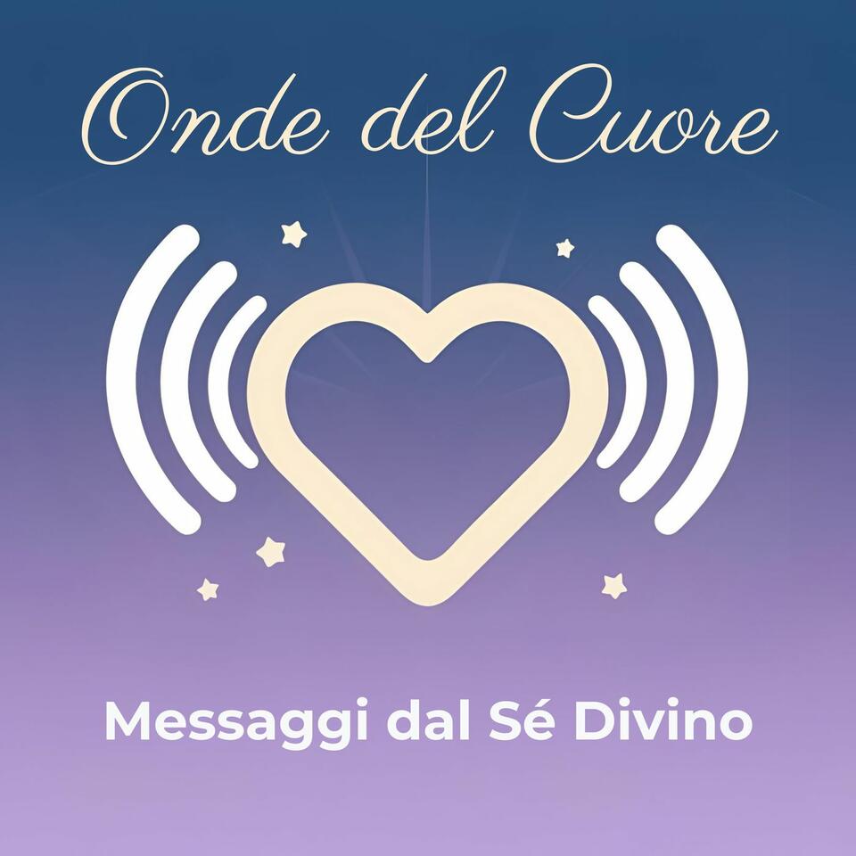 Onde del Cuore – Messaggi dal Sé Divino