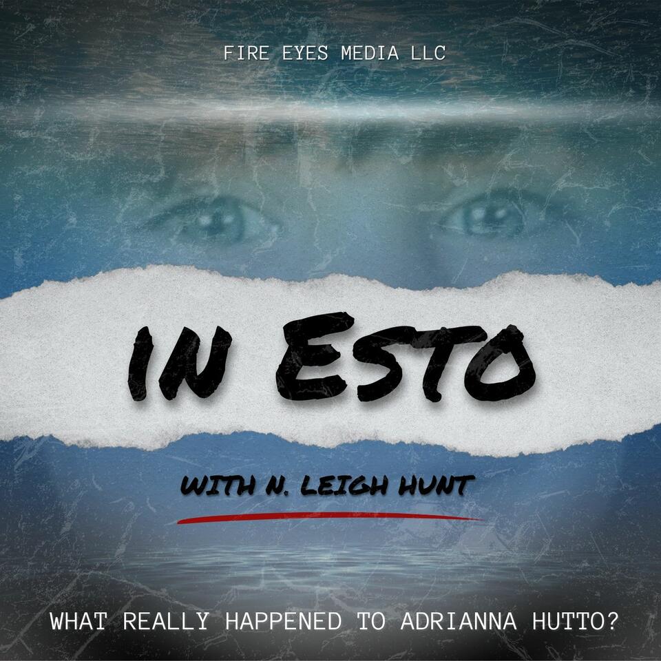 IN ESTO - What Really Happened to Adrianna Hutto?
