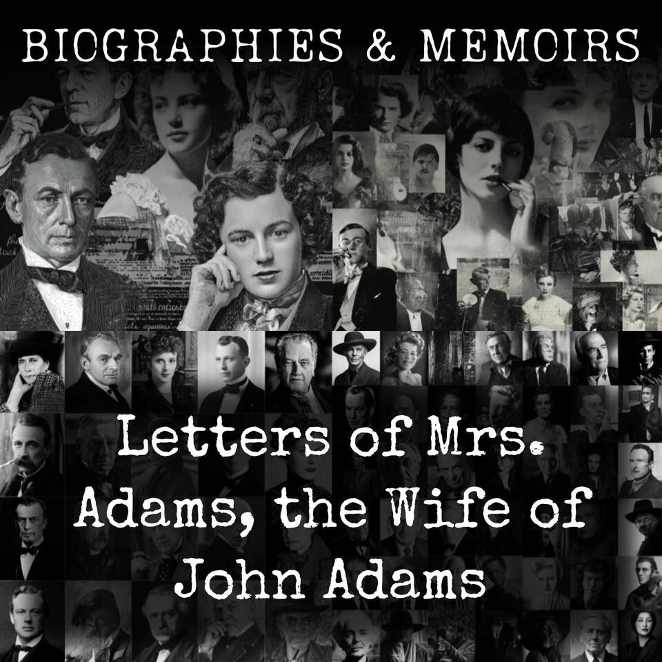 Letters of Mrs. Adams, the Wife of John Adams