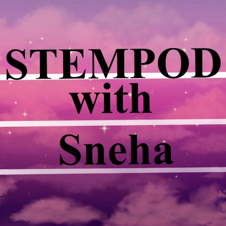 STEMPOD with Sneha