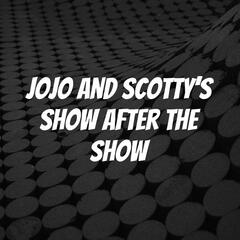 THURSDAY 4-25-24 - JoJo and Scotty's Show After The Show