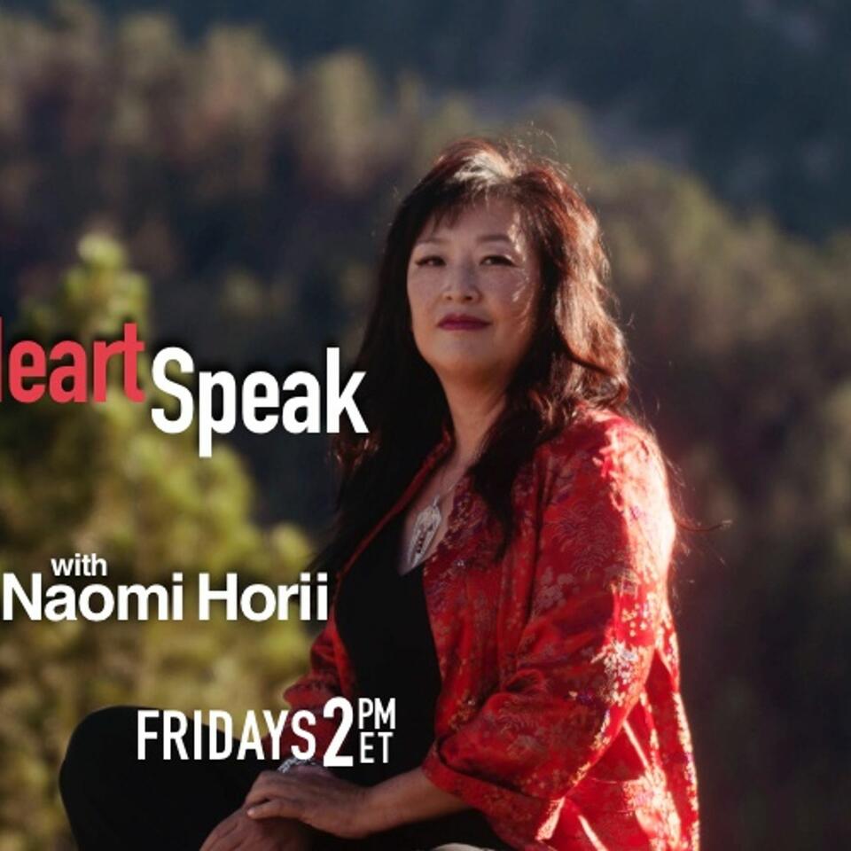 HeartSpeak with Naomi Horii