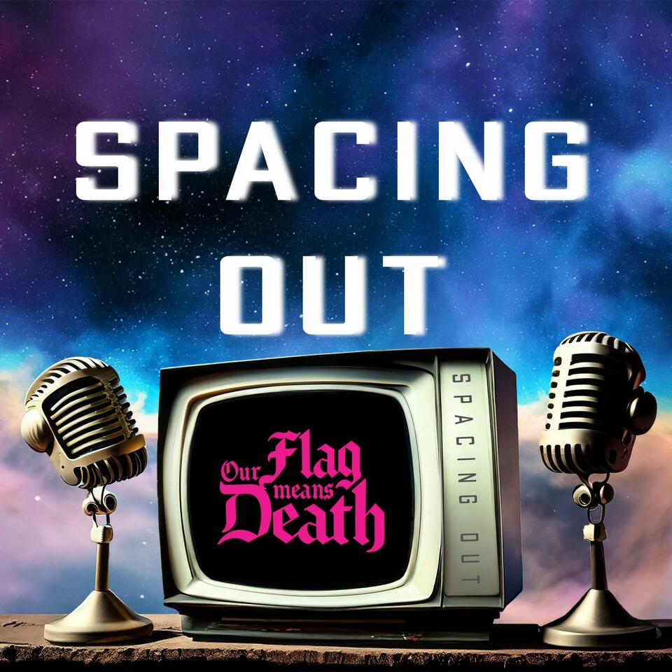 Spacing Out with Our Flag Means Death