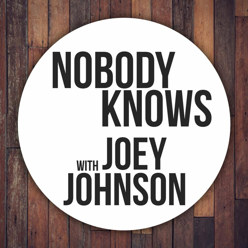 "Nobody Knows" with Joey Johnson