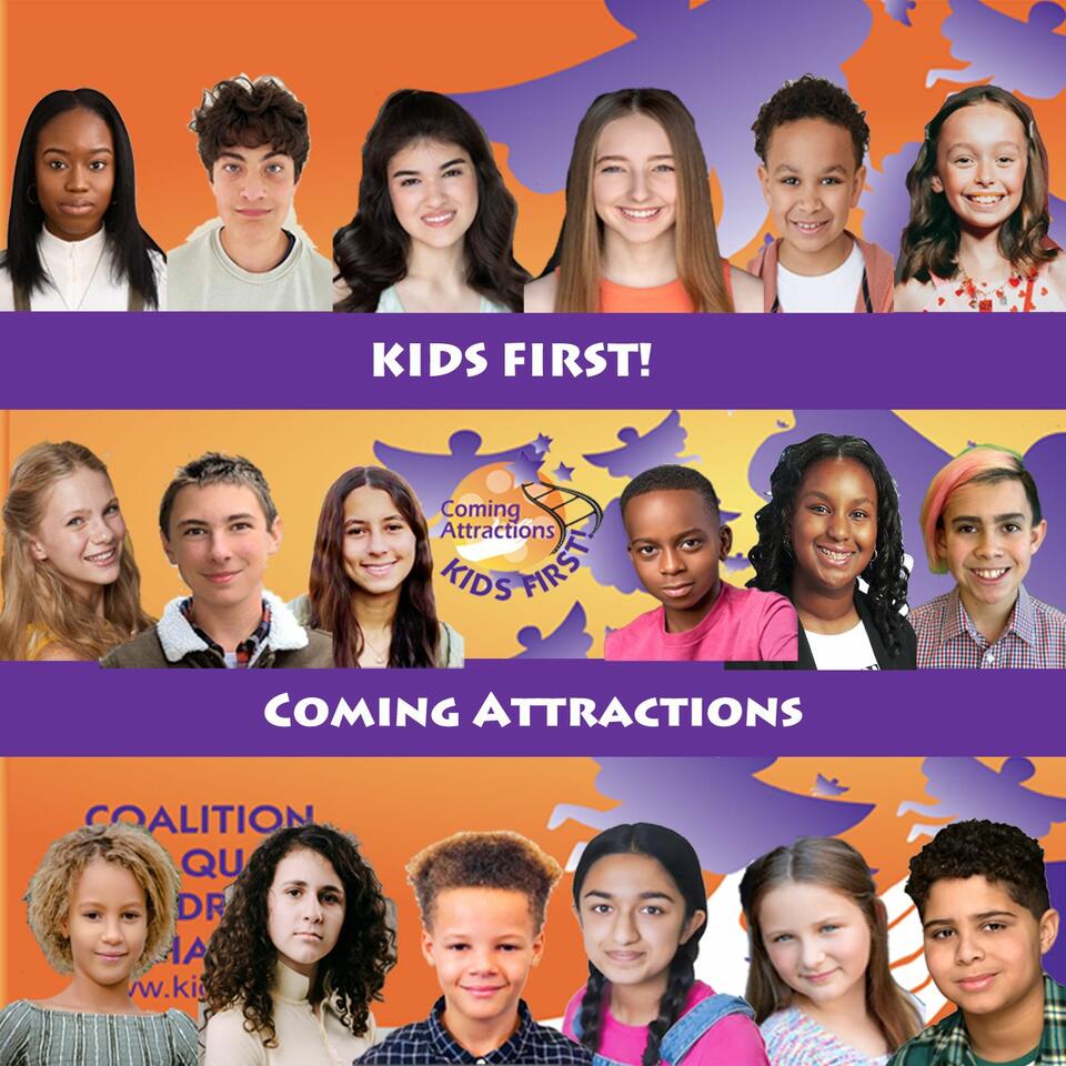 KIDS FIRST! Coming Attractions