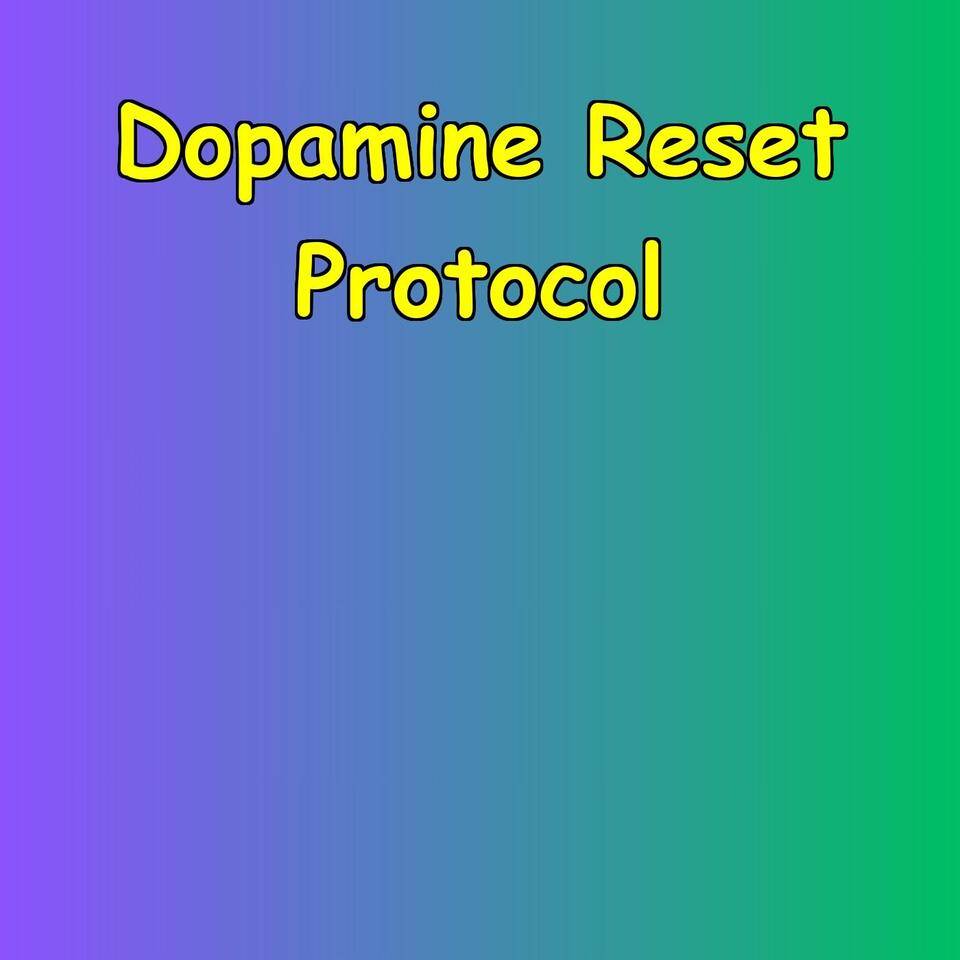 The Dopamine Reset Protocol