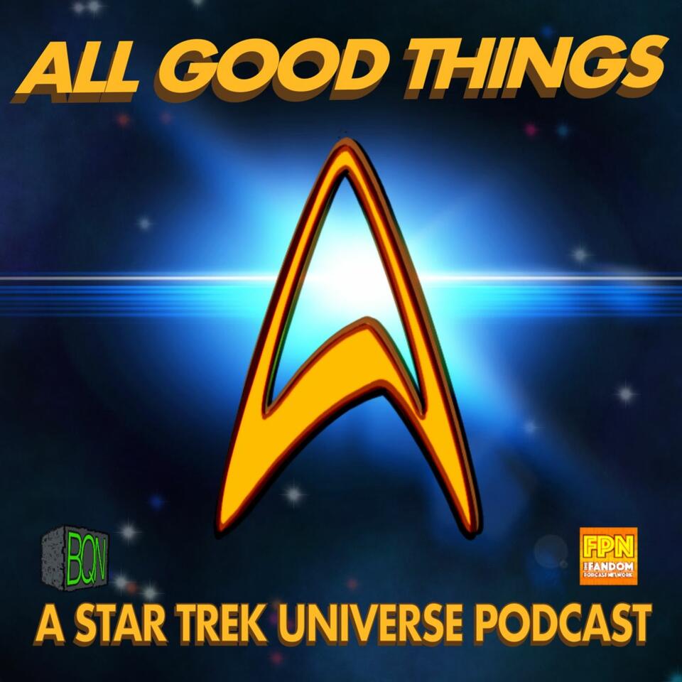 All Good Things: A Star Trek Universe Podcast