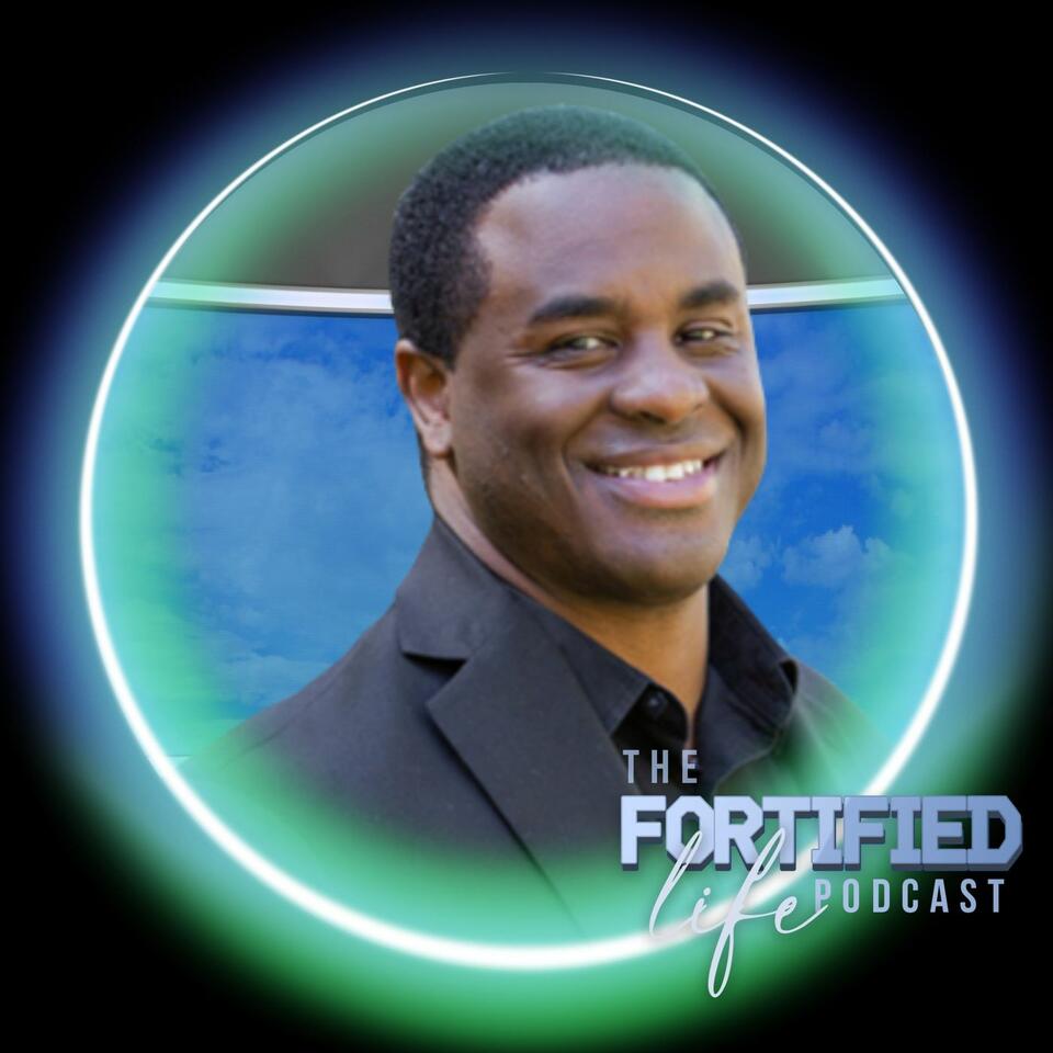 THE FORTIFIED LIFE PODCAST