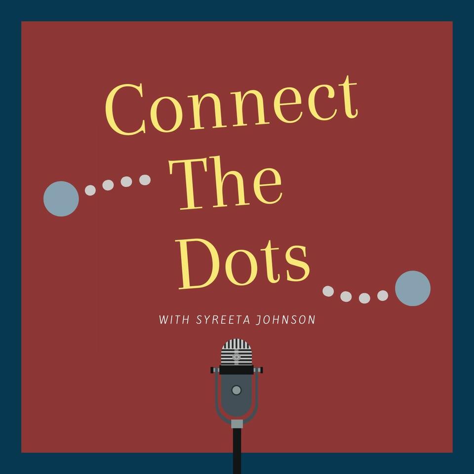 Connect the Dots with Syreeta Johnson