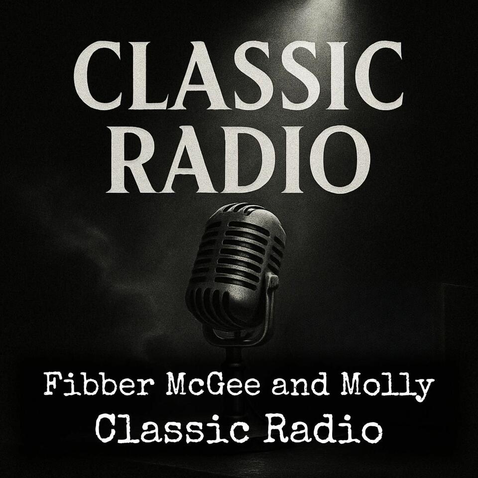 Fibber McGee and Molly - Classic Radio