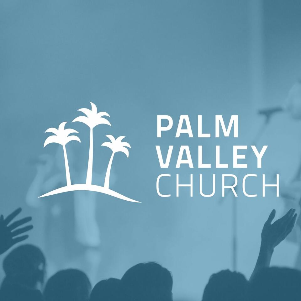 Palm Valley Church Podcast
