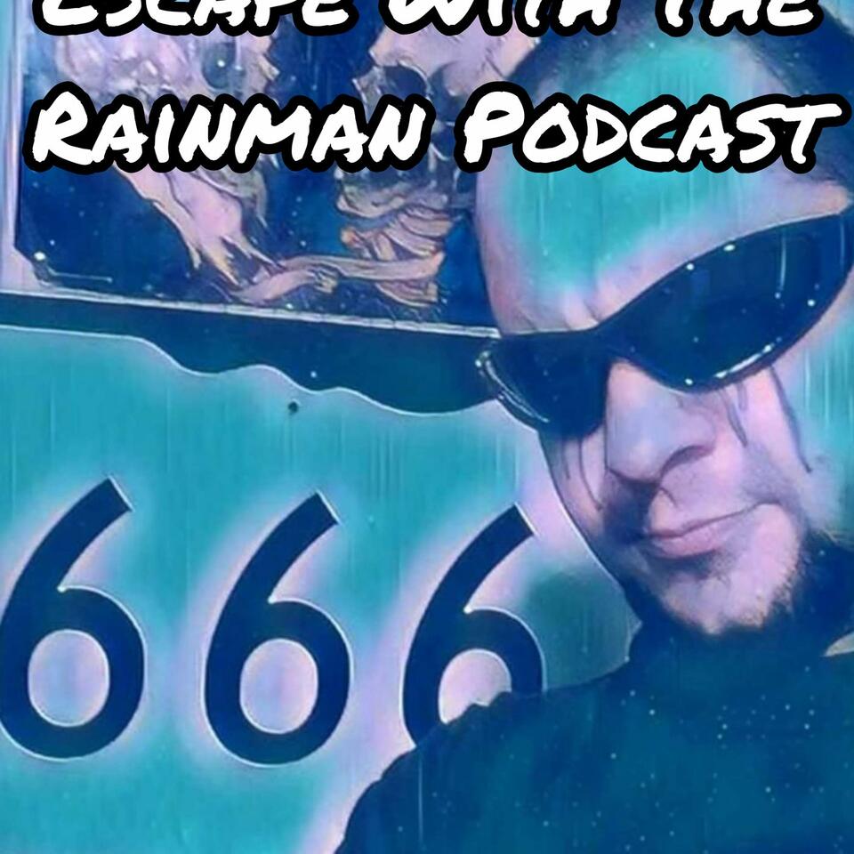Escape With The Rainman