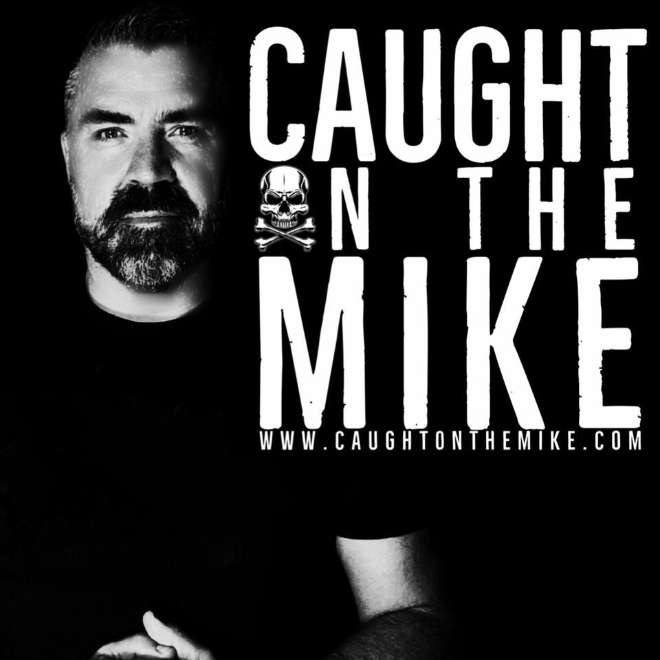 Caught on the Mike...
