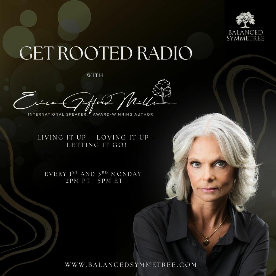 Get Rooted Radio with Erica Gifford-Mills
