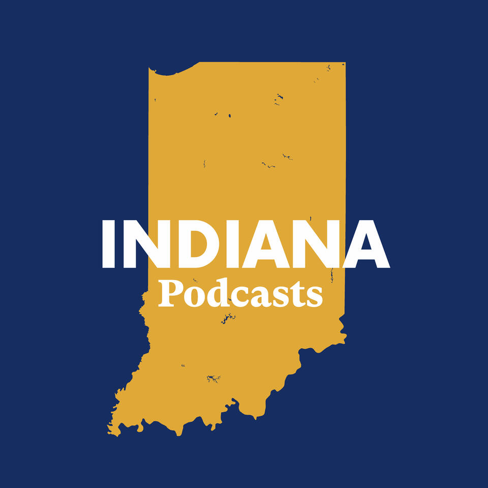 Indiana Podcasts - Leaders, Legends, and Nonprofits from the Hoosier State
