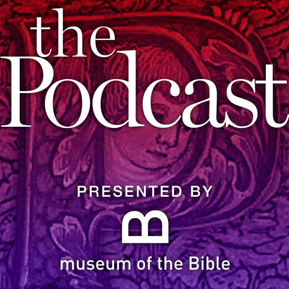 Museum of the Bible - The Podcast