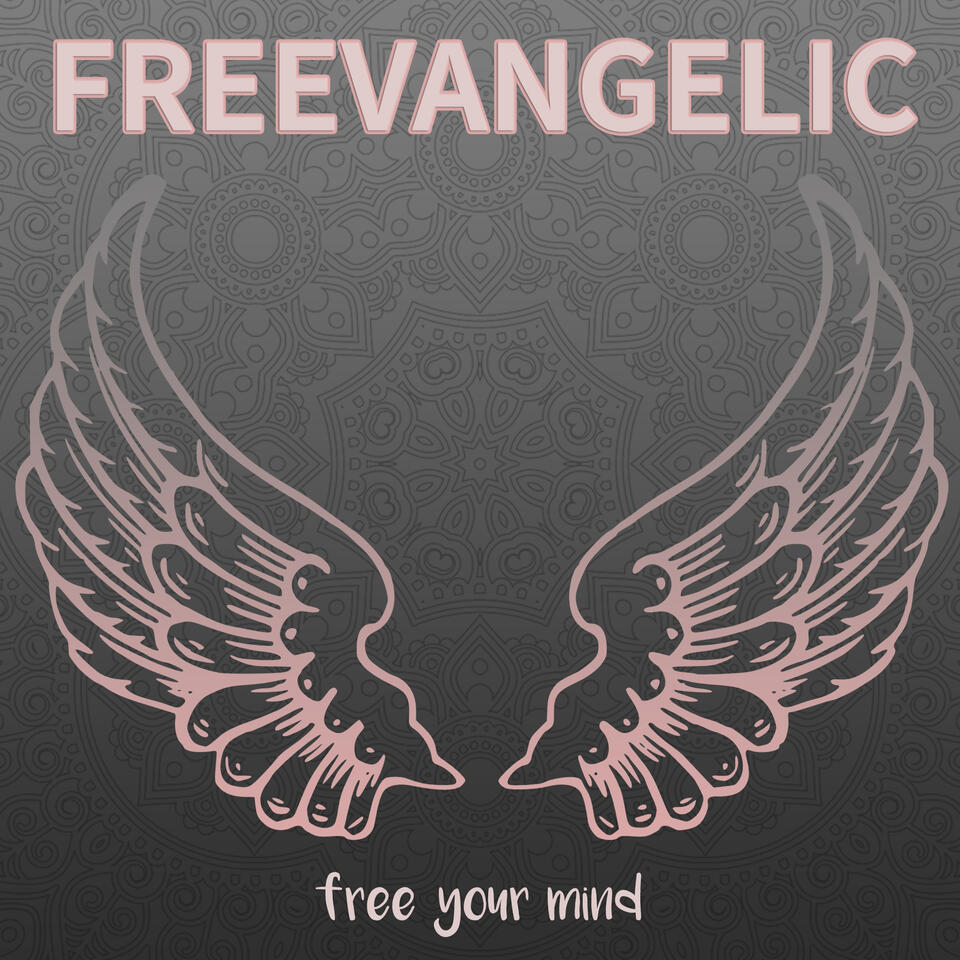 The FREEVANGELIC Podcast