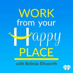 Grow Your Business by Building a Happy Work Environment with JENN LIM - Work From Your Happy Place with Belinda Ellsworth
