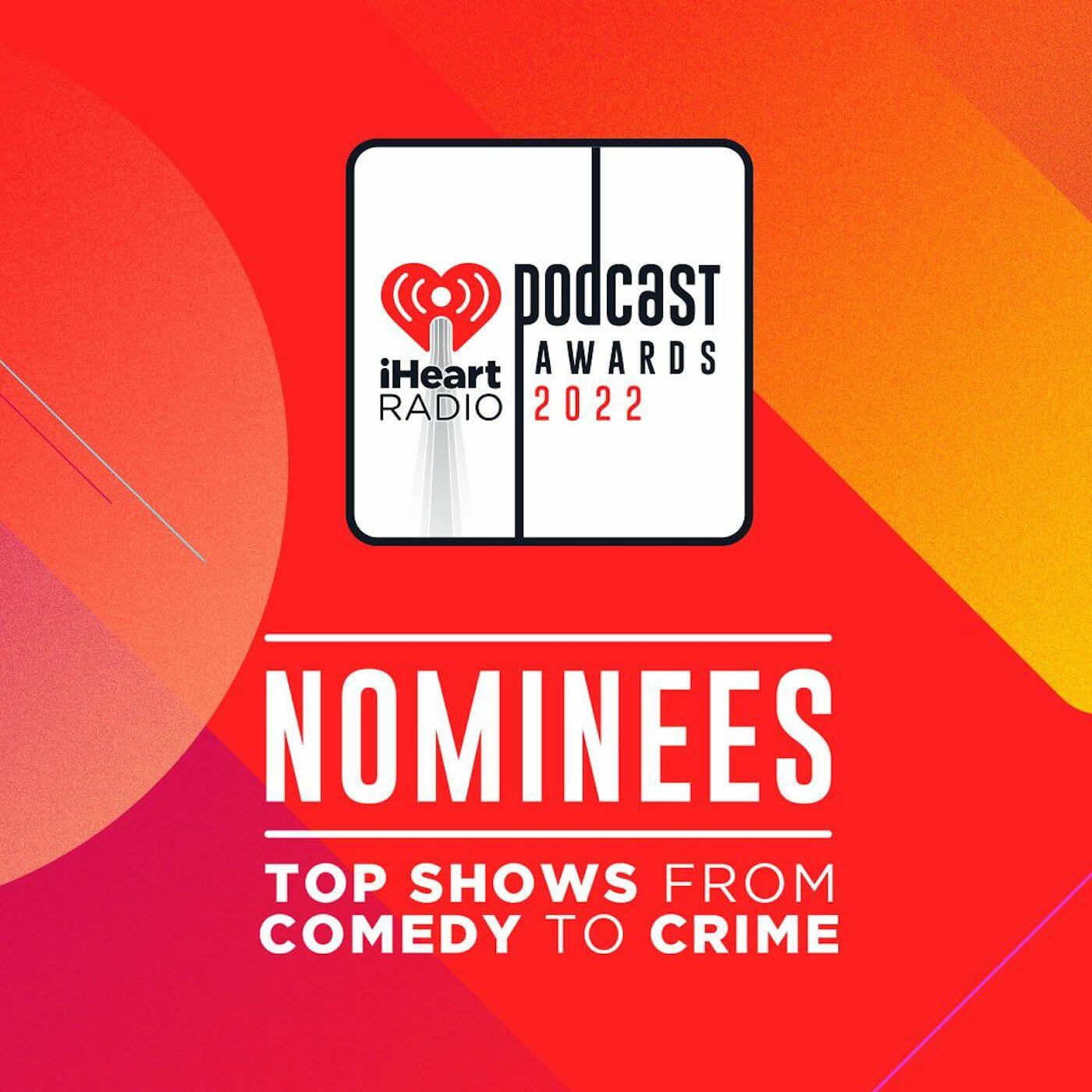 2022 Podcast Award Nominees iHeart