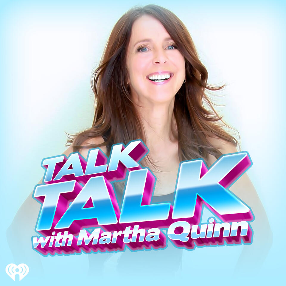 Talk Talk with Martha Quinn