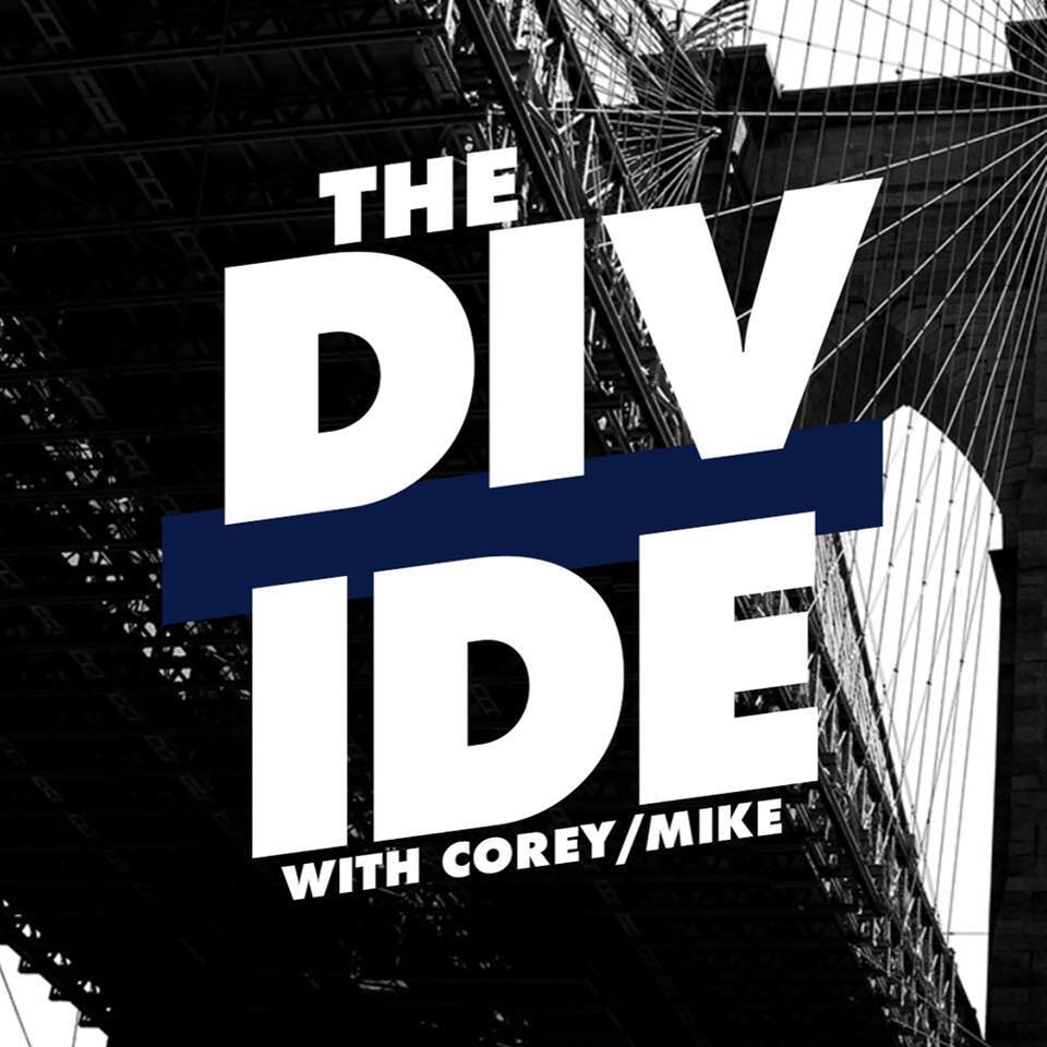 The Divide LIVE with Corey & Mike
