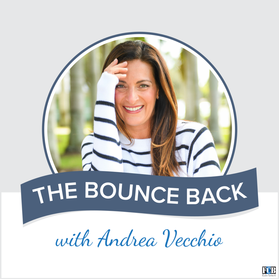 The Bounce Back with Andrea Vecchio
