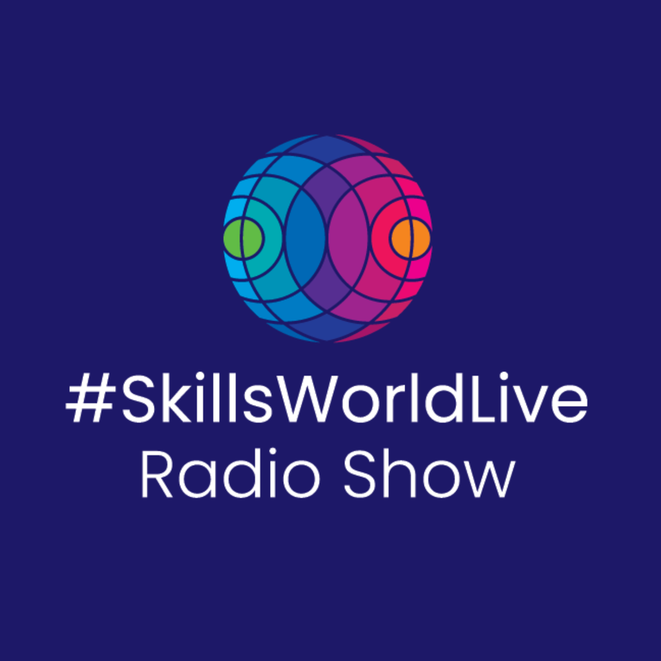 #SkillsWorldLive Radio Show