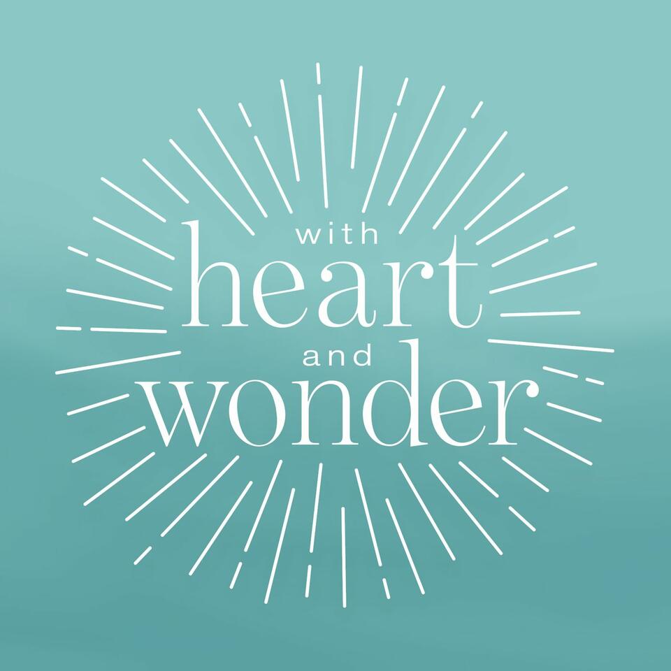 With Heart and Wonder