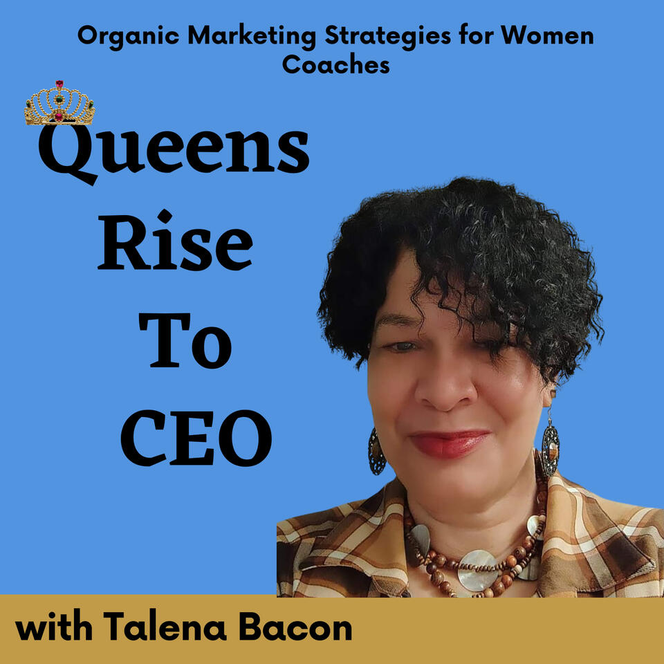Queens Rise To CEO: Simplified Organic Marketing & AI Tools for Women Coaches & Creatives