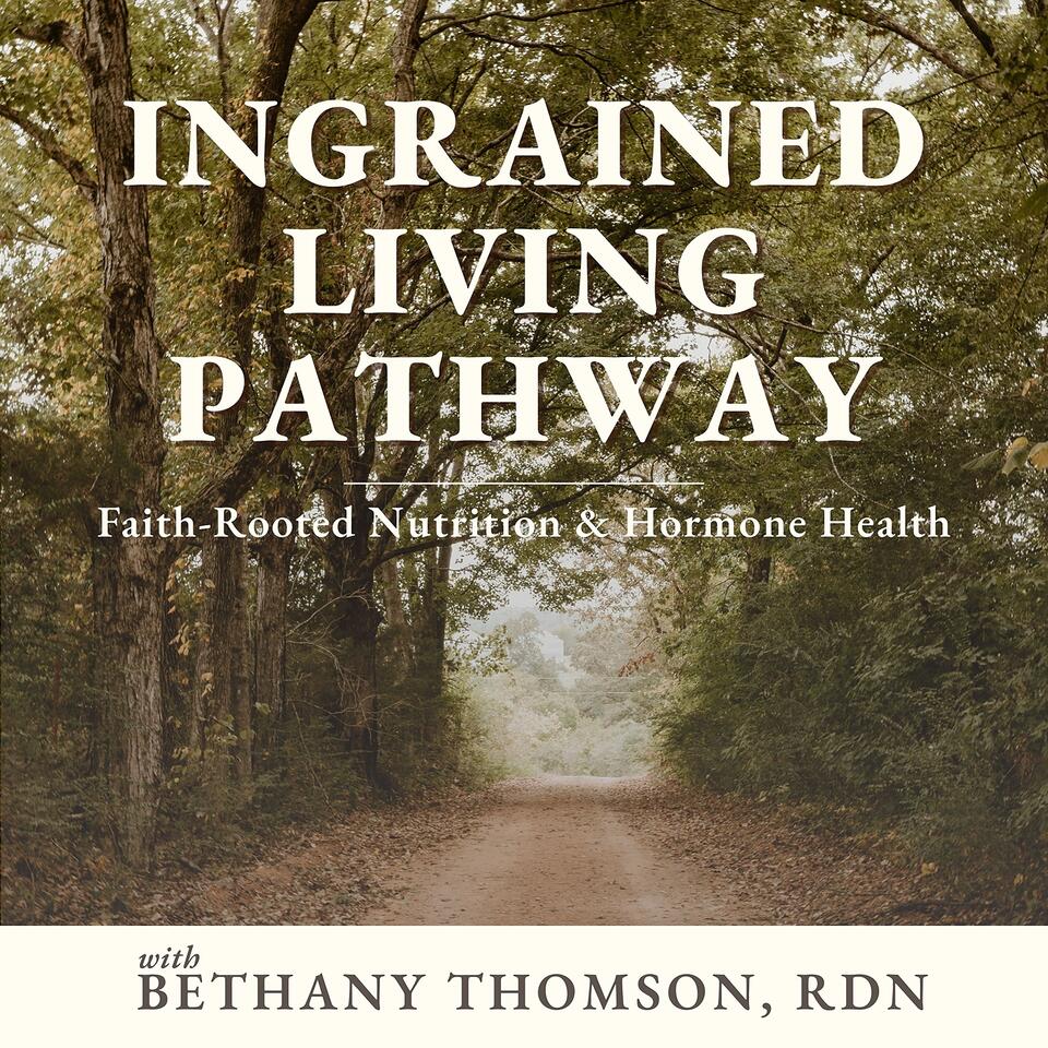 Ingrained Living Pathway: Nutrition & Hormone Health for Christian Women in Perimenopause & Menopause | Faith-Based Functional Healing & Biblical Wellness for Midlife Moms in Their 40s & 50s • Stress • Anxiety • Adrenal Fatigue • Thyroid • Gut • Life Coaching