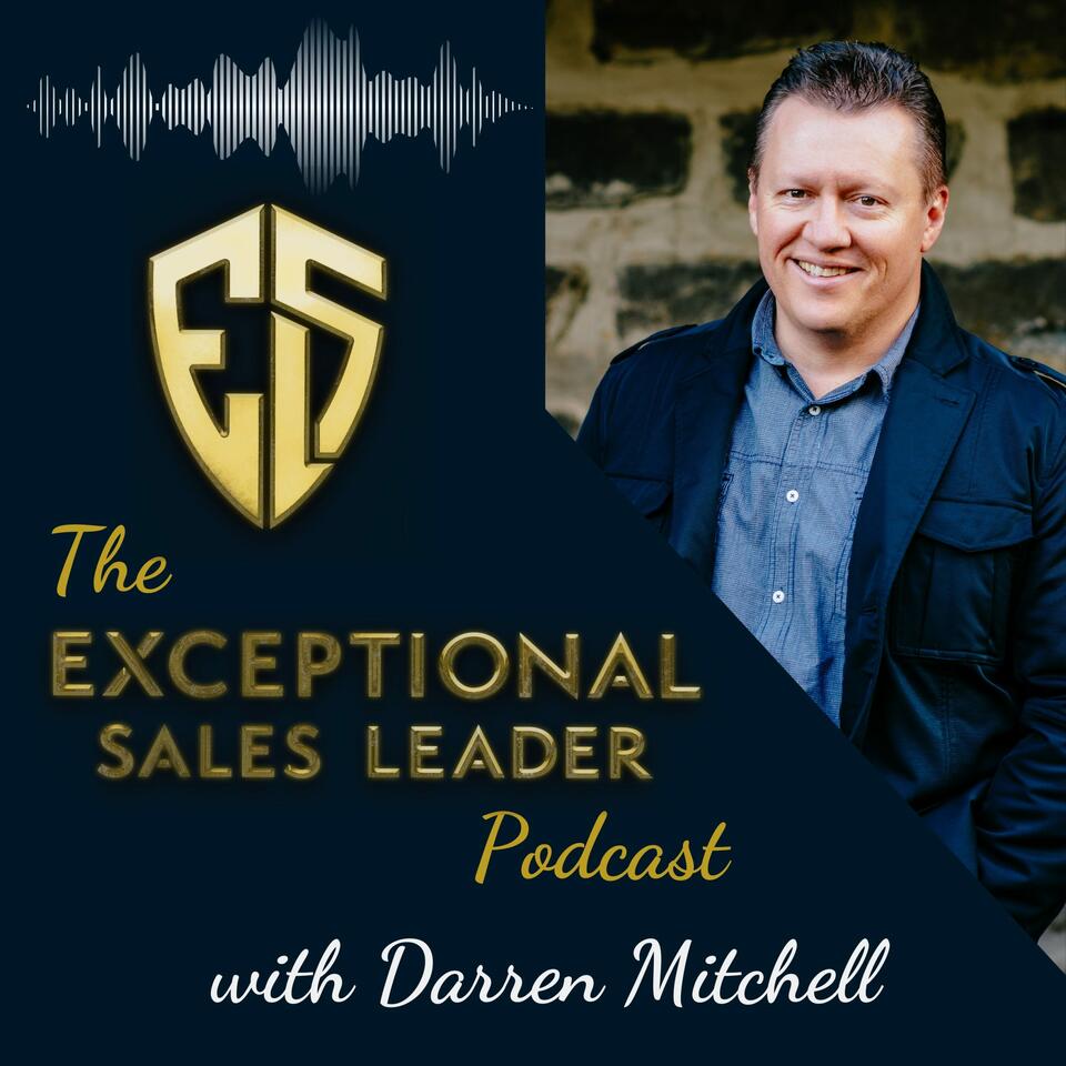 The Exceptional Sales Leader Podcast