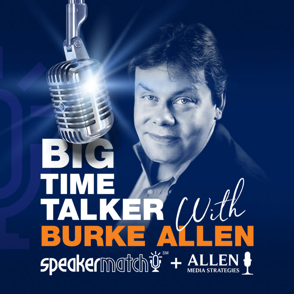 Big Time Talker with Burke Allen — by SpeakerMatch