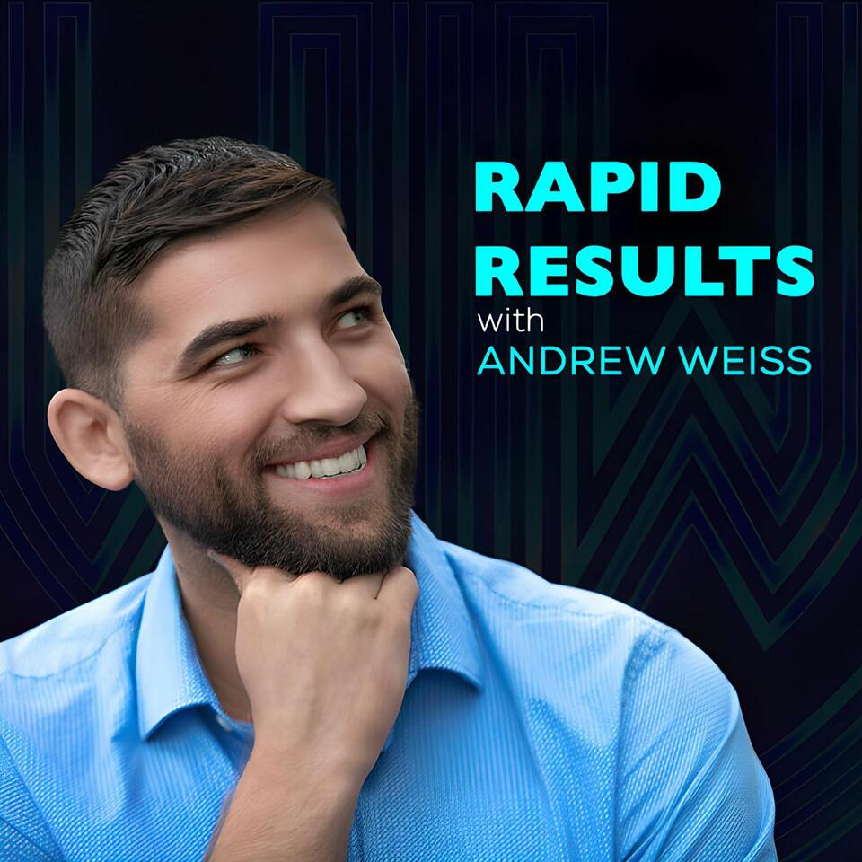 Rapid Results with Andrew Weiss