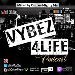 Vybez4Life Podcast Ep.16 - Vybez4Life Podcast