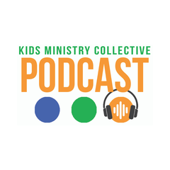 Kids Ministry Collective #186 - Refreshing The Vision- Tony Kummer - Kids Ministry Collective