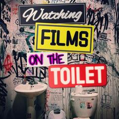 Watching Films on the Toilet