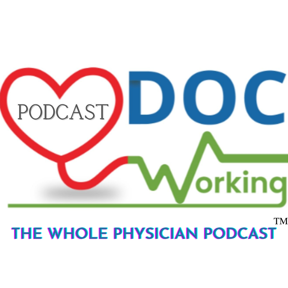DocWorking: The Whole Physician Podcast