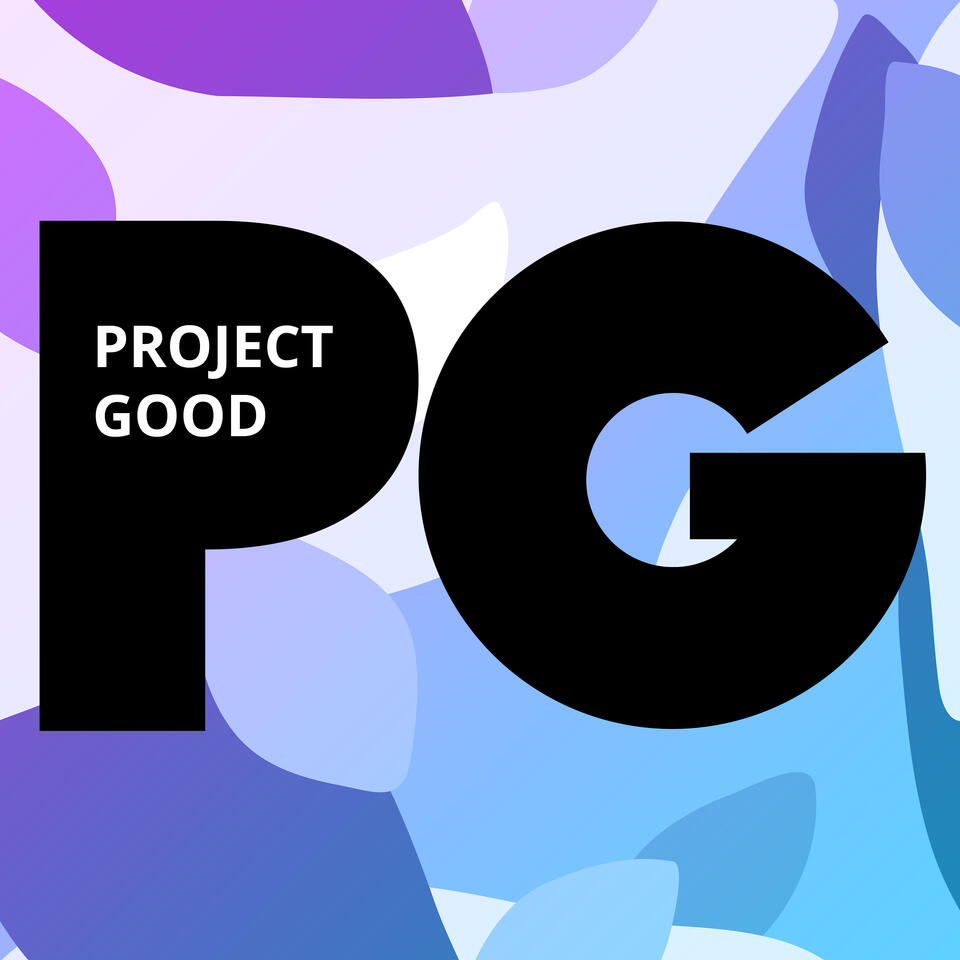 Project Good Podcast