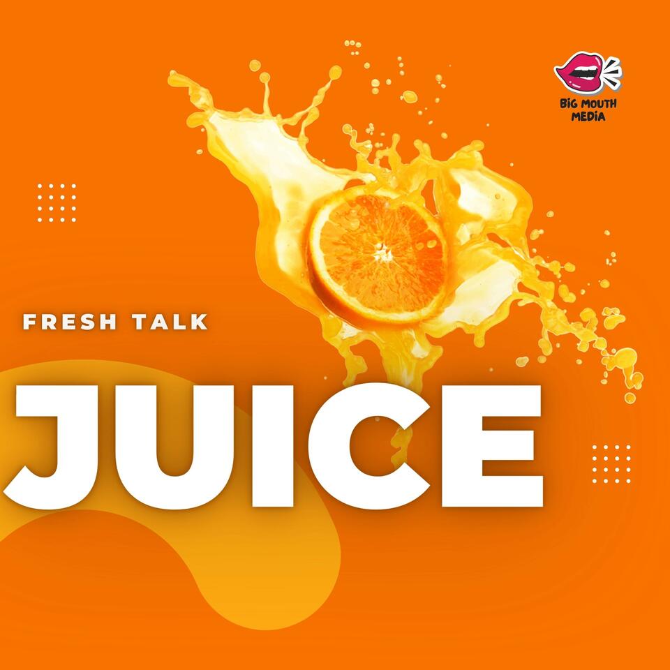 Juice: Fresh Talk