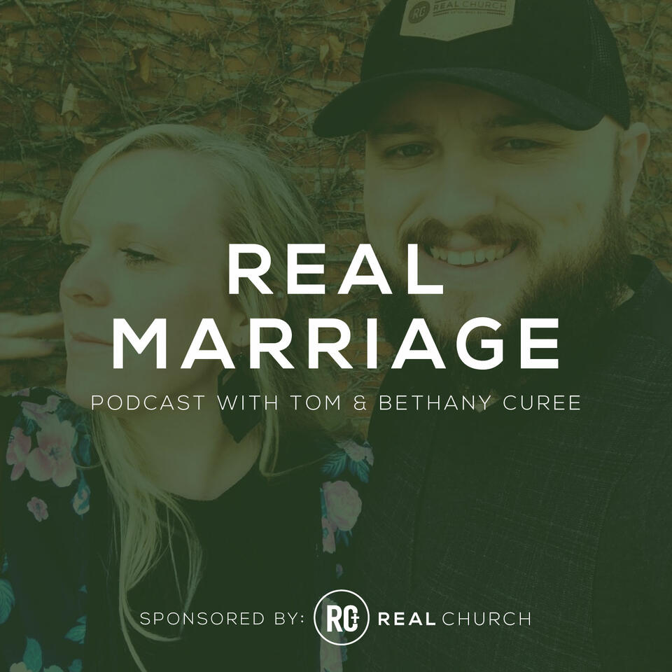 Real Marriage with Tom and Bethany Curee