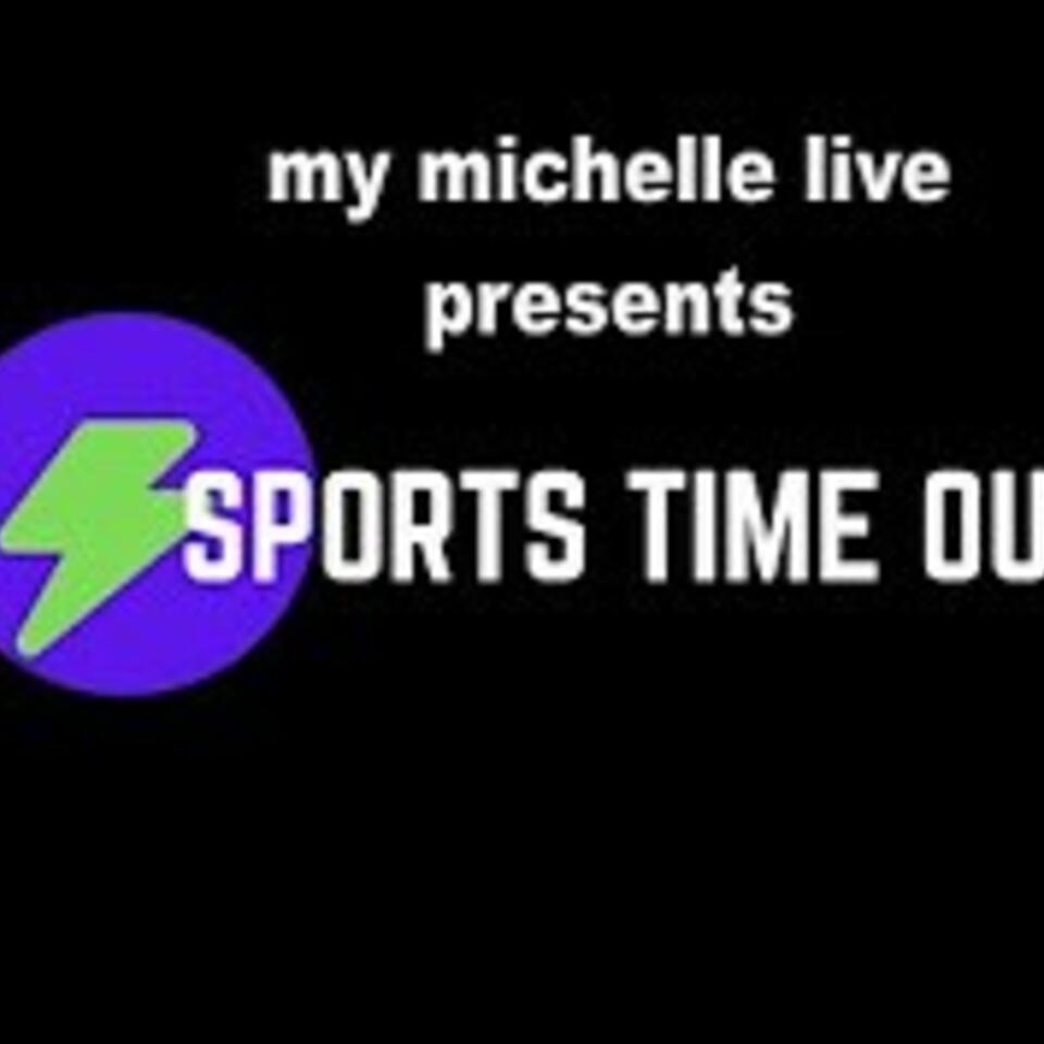 SPORTS TIME OUT by mymichellelive