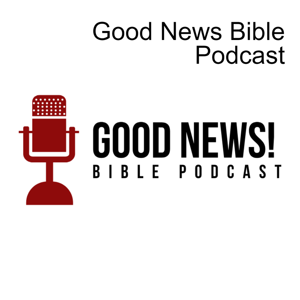 Good News Bible Podcast