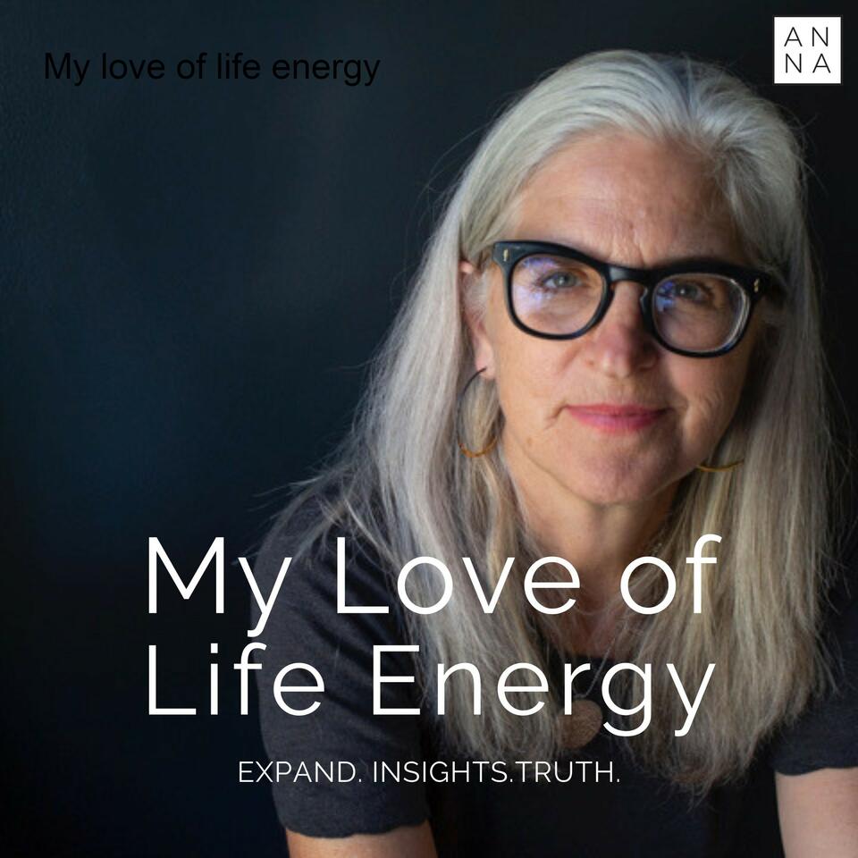 My love of life energy with Anna Scott