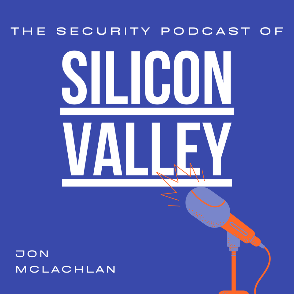 The Security Podcast of Silicon Valley