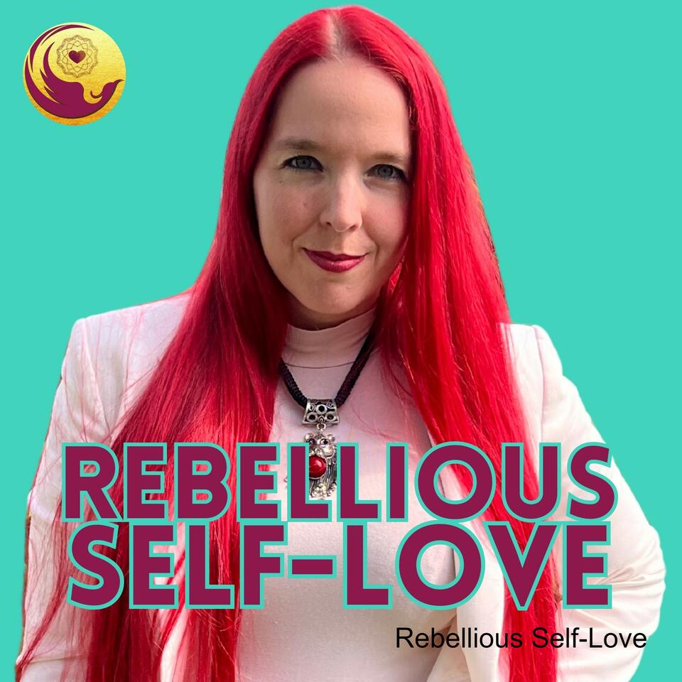Rebellious Self-Love