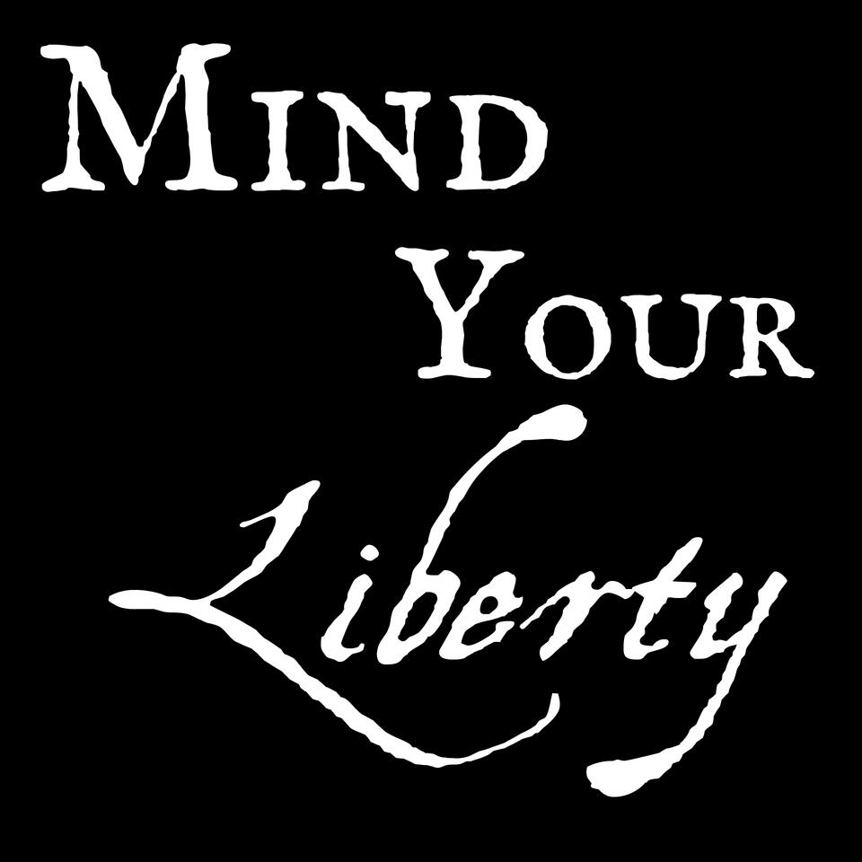 Mind Your Liberty