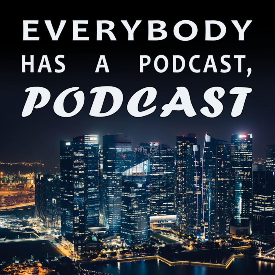 Everybody Has a Podcast, Podcast.