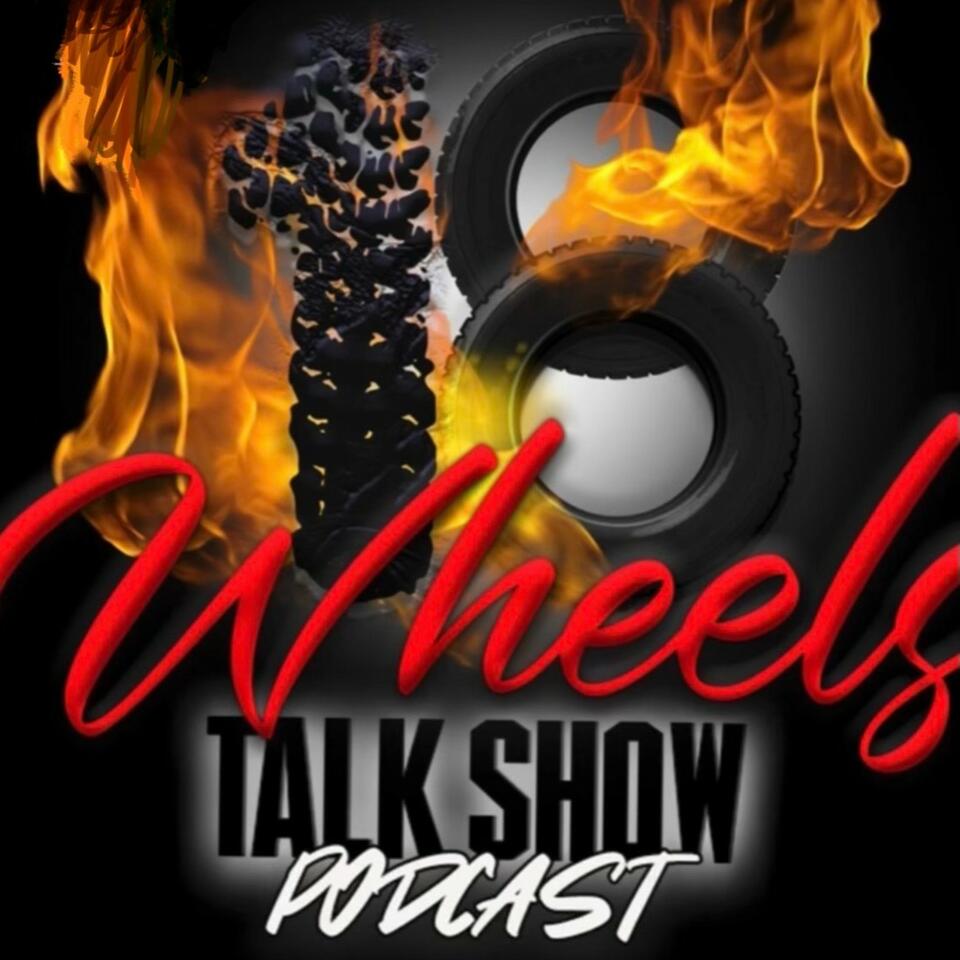 18 Wheels ”Talk Show” Podcast