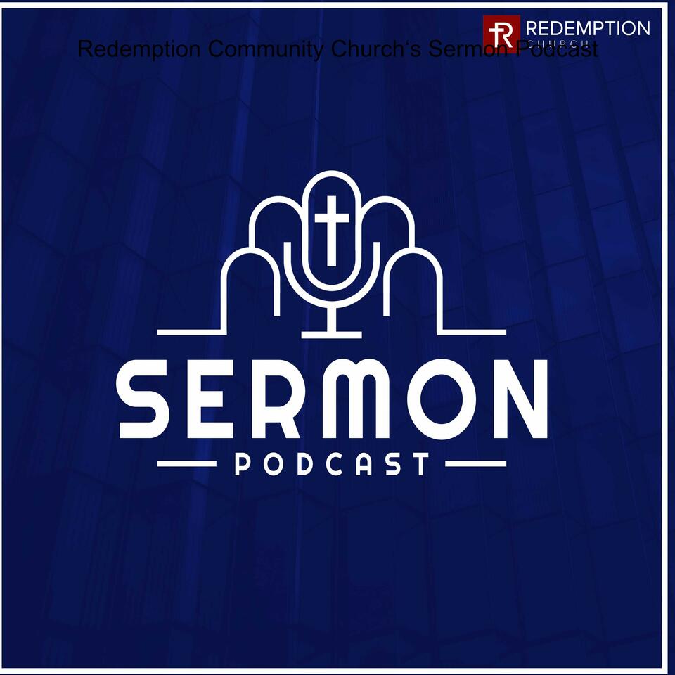Redemption Community Church‘s Sermon Podcast