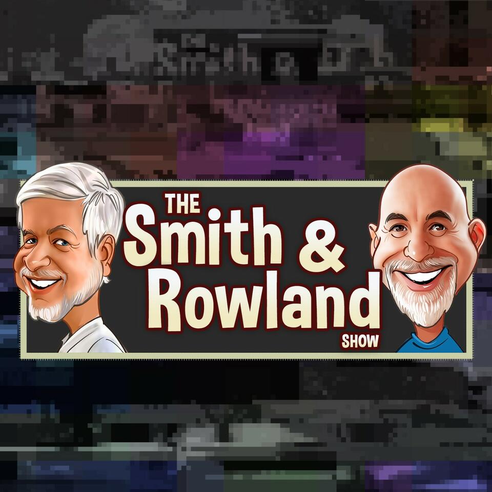 The Smith and Rowland Show